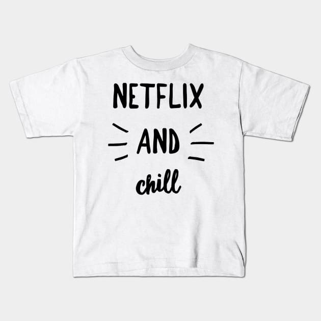 Netflix and chill Kids T-Shirt by GMAT